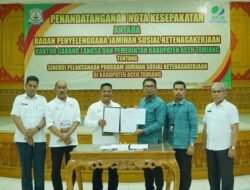 Pemkab Aceh Tamiang Bersama BPJS Ketenagakerjaan Teken MoU