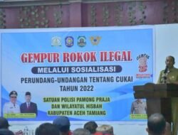 Pj. Sekda Aceh Tamiang : Gempur Rokok Ilegal Penghancur Bangsa