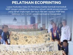 Lapas Narkotika Pematang Siantar Hadirkan Sentuhan Seni Ramah Lingkungan: WBP Mahir Kerajinan Ecoprinting