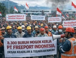 Siang Ini, Buruh Korban Mogok di PT Freeport Indonesia Rencanakan Aksi Damai, Ini Lima Tuntutan Utama