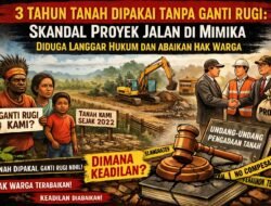 3 Tahun Tanpa Ganti Rugi, Tanah Warga Digunakan: Dugaan Pelanggaran Proyek Jalan di Mimika Menguat
