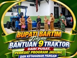 Bupati Bartim Tinjau Bantuan Traktor dari Pemerintah Pusat