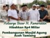 Keluarga Besar H. Kamaruddin Hibahkan Rp4 Miliar untuk Pembangunan Masjid Agung Aceh Tamiang