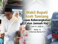 Penuhi Panggilan Suci, Wakil Bupati Aceh Tamiang Lepas Keberangkatan Calon Jemaah Haji 2026