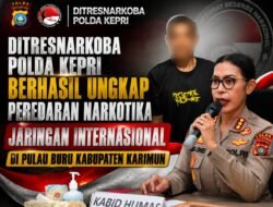 Ditresnarkoba Polda Kepri Berhasil Ungkap Peredaran Narkotika Jaringan Internasional Di Pulau Buru Kabupaten Karimun