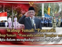 Wakil Bupati Aceh Tamiang :  Pancasila  adalah “Jangkar Moral” kita Dalam Menghadapi Turbulensi Global